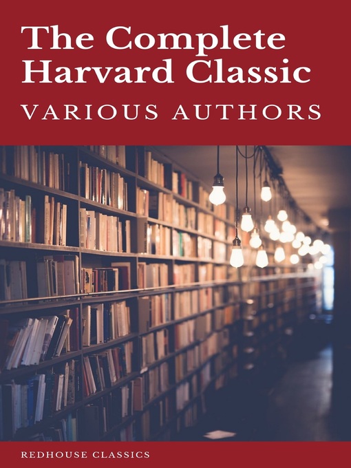 Title details for The Complete Harvard Classics 2021 Edition--ALL 71 Volumes by Charles W. Eliot - Wait list
